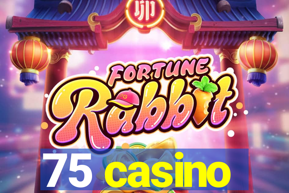 75 casino