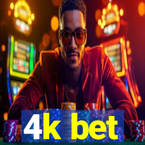 4k bet