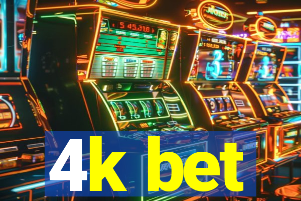 4k bet