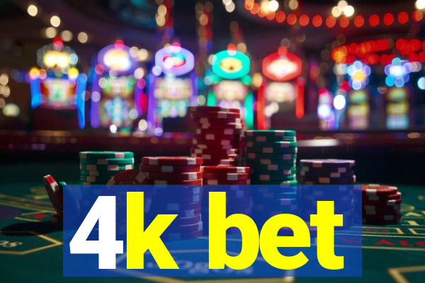 4k bet