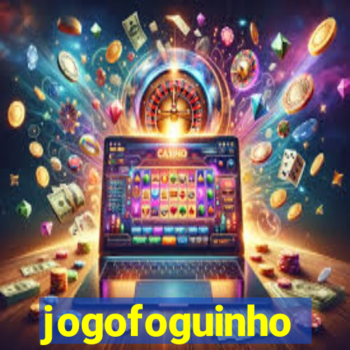 jogofoguinho