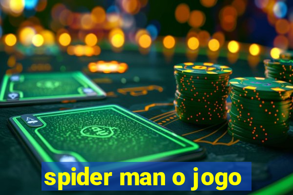 spider man o jogo