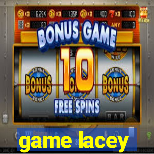 game lacey