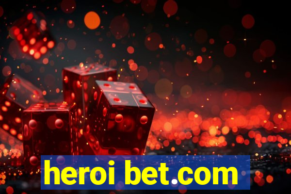 heroi bet.com