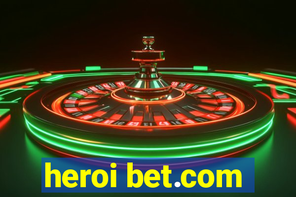 heroi bet.com