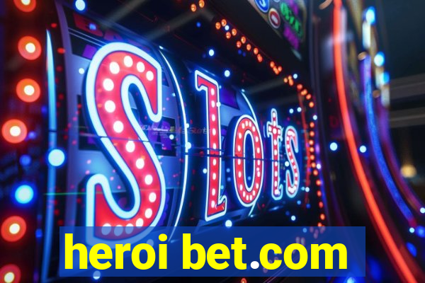 heroi bet.com