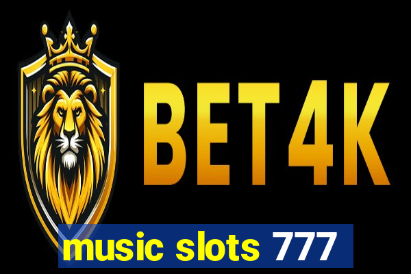 music slots 777