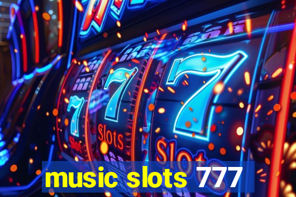 music slots 777