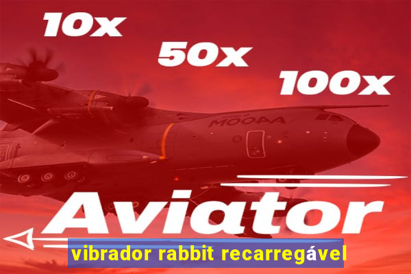 vibrador rabbit recarregável