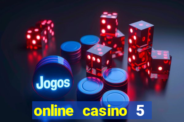 online casino 5 dollar min deposit