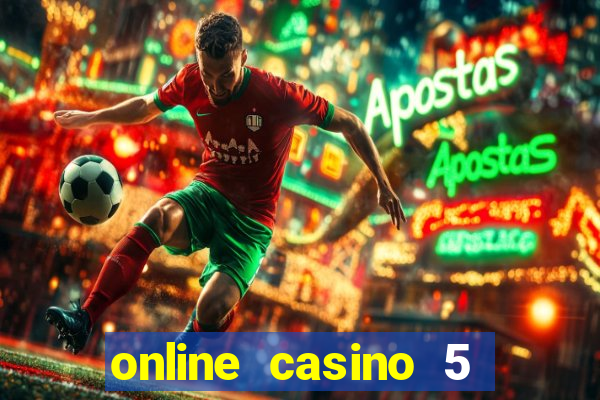 online casino 5 dollar min deposit