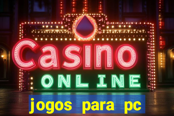 jogos para pc gratis windows 7