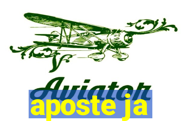 aposte ja