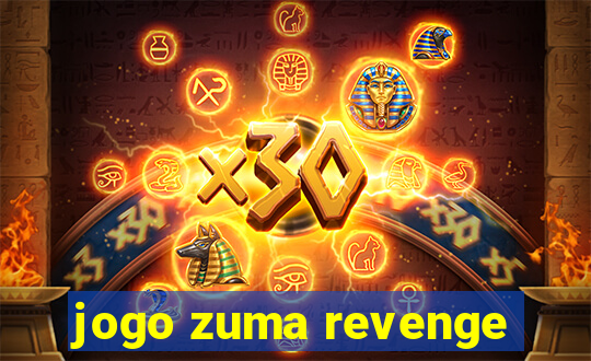 jogo zuma revenge