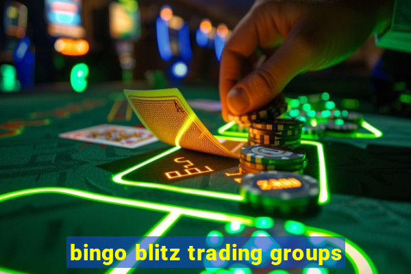 bingo blitz trading groups