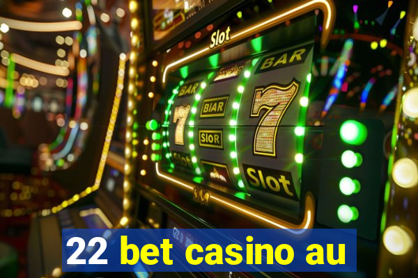 22 bet casino au