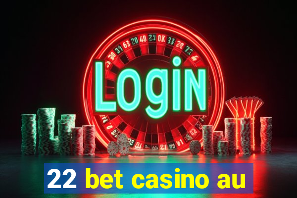 22 bet casino au