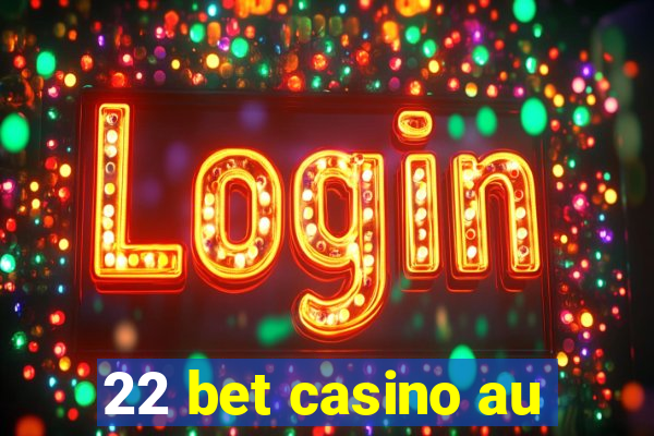 22 bet casino au