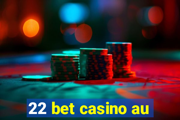 22 bet casino au