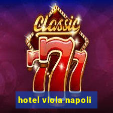 hotel viola napoli