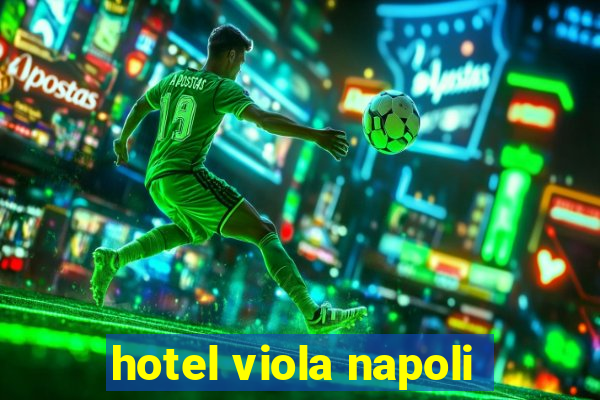 hotel viola napoli