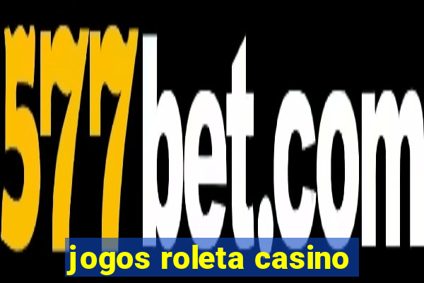 jogos roleta casino