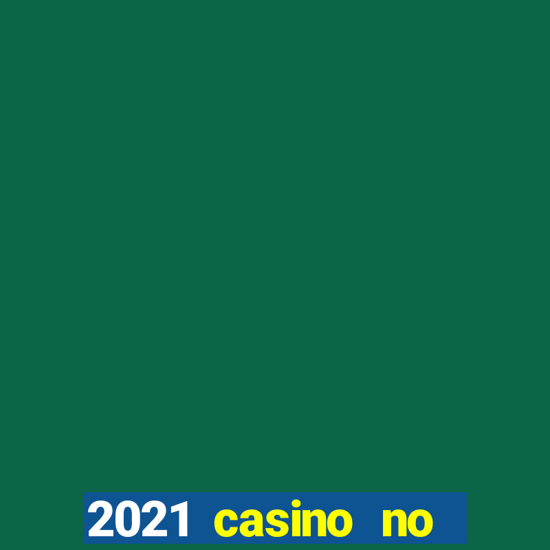 2021 casino no deposit bonus