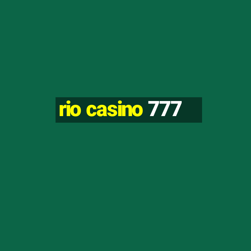 rio casino 777