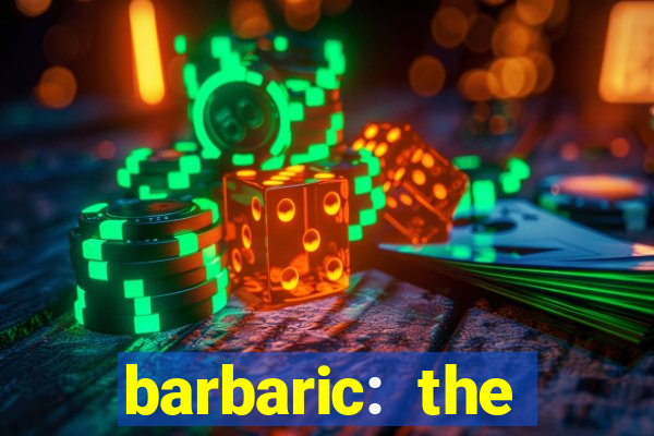 barbaric: the golden hero