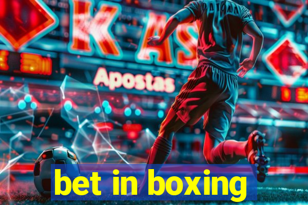 bet in boxing