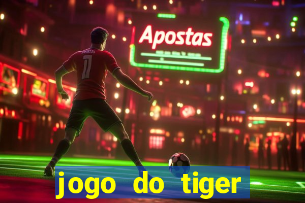 jogo do tiger bonus de cadastro