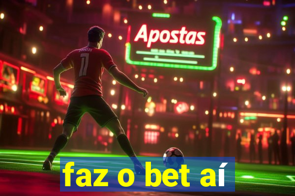 faz o bet aí