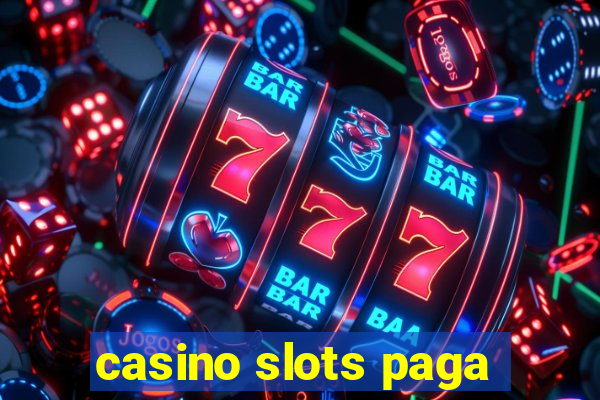 casino slots paga