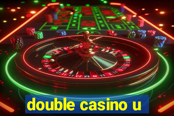 double casino u