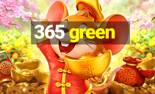 365 green