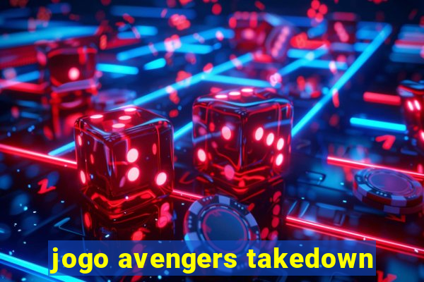 jogo avengers takedown