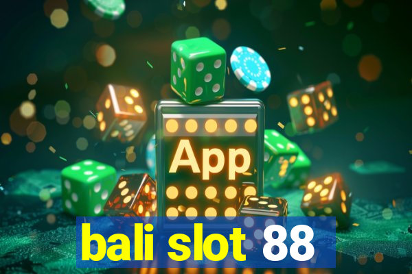 bali slot 88