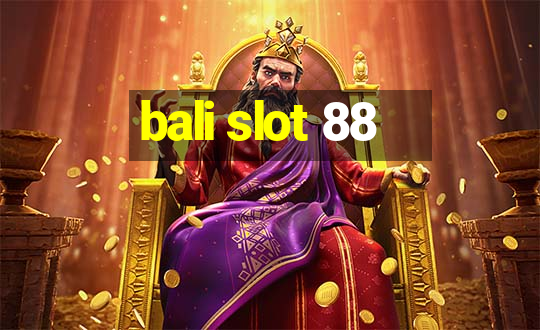 bali slot 88