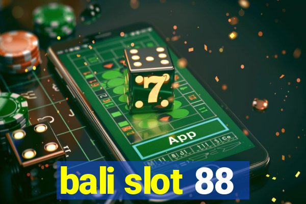 bali slot 88