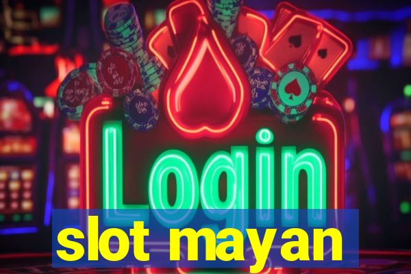 slot mayan