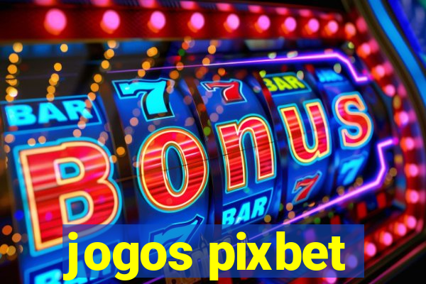 jogos pixbet