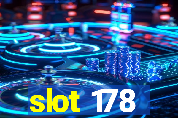 slot 178