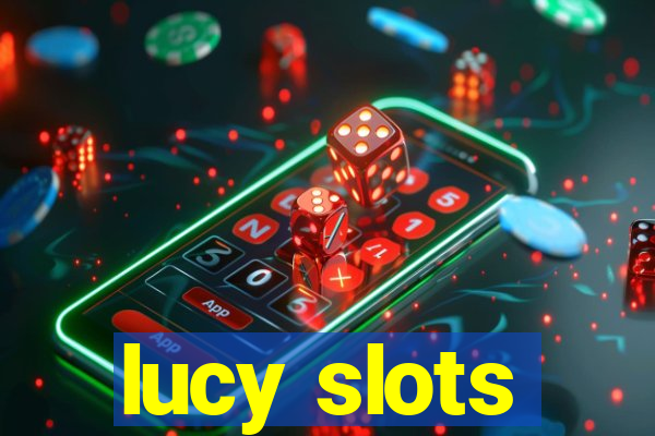 lucy slots