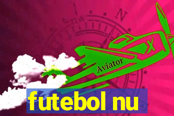 futebol nu