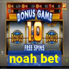 noah bet