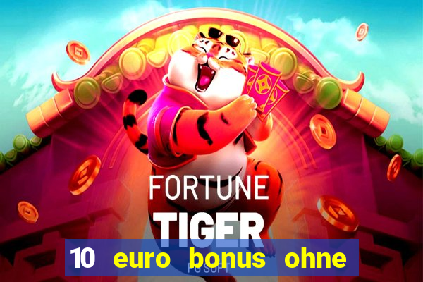 10 euro bonus ohne einzahlung casino 2022