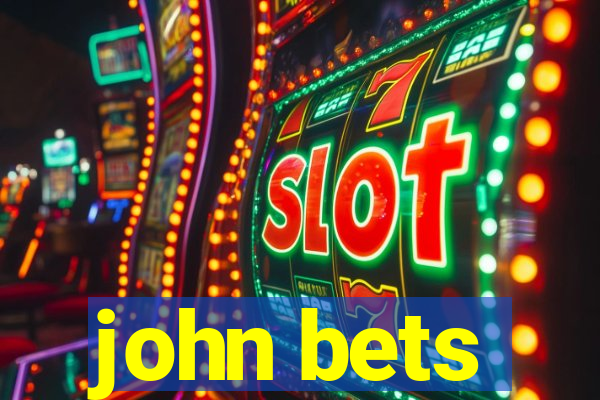 john bets