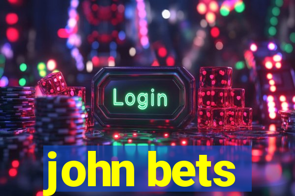 john bets