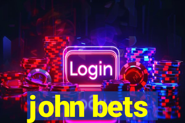 john bets