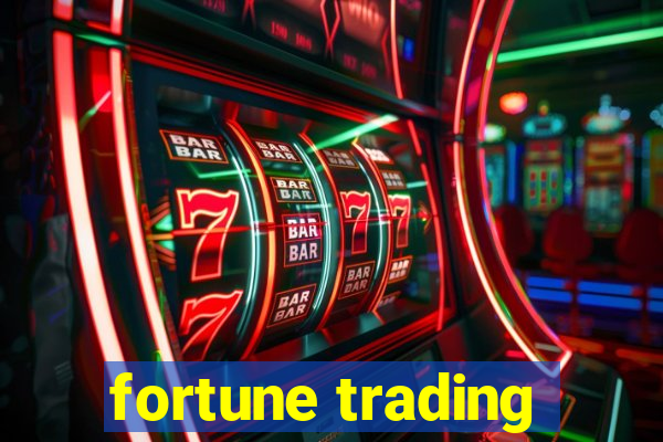 fortune trading